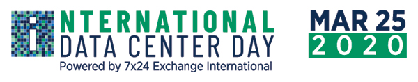 International Data Center Day March 25, 2020  | Powered by 7x24 Exchange International
