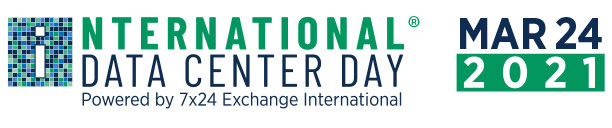 International Data Center Day March 24, 2021  | Powered by 7x24 Exchange International