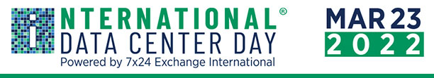 International Data Center Day March 23, 2022  | Powered by 7x24 Exchange International