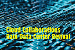 Cloud Collaborations Rain Data Center Revival