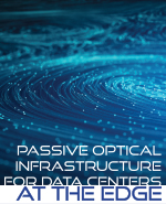 Passive Optical Infrastructure For Data Centers At The Edge